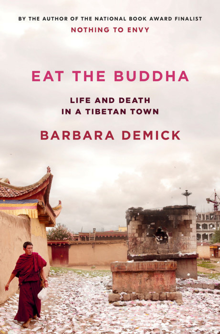 Free Download Eat the Buddha: Life and Death in a Tibetan Town by Barbara Demick