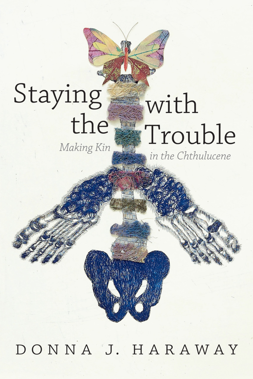 Free Download Experimental Futures Staying with the Trouble: Making Kin in the Chthulucene by Donna J. Haraway