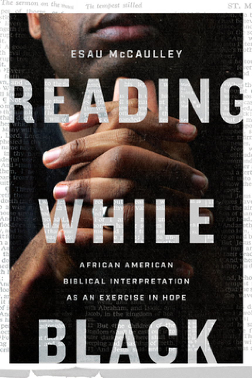 Free Download Reading While Black: African American Biblical Interpretation as an Exercise in Hope by Esau McCaulley