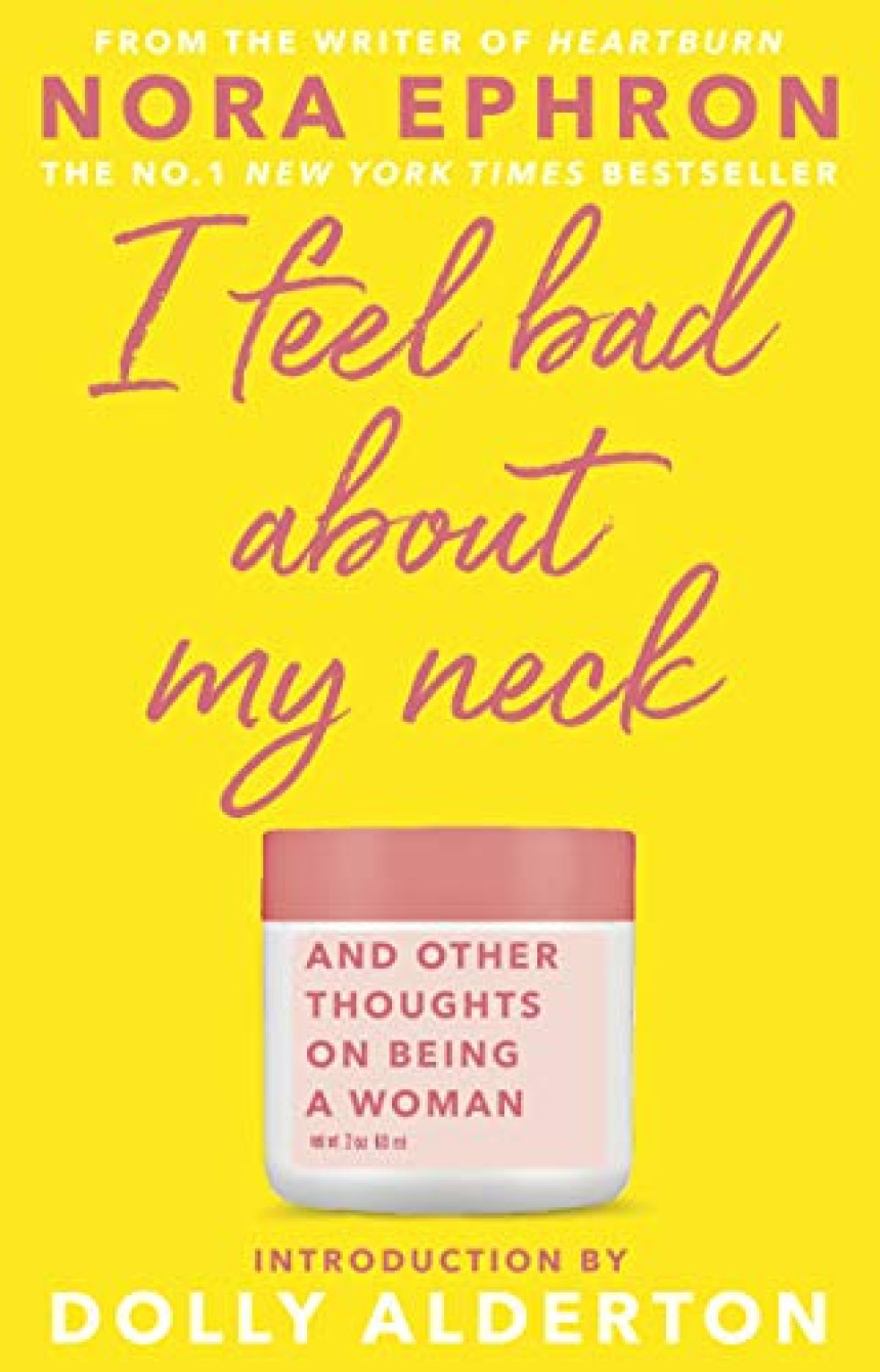 Free Download I Feel Bad About My Neck: And Other Thoughts on Being a Woman by Nora Ephron