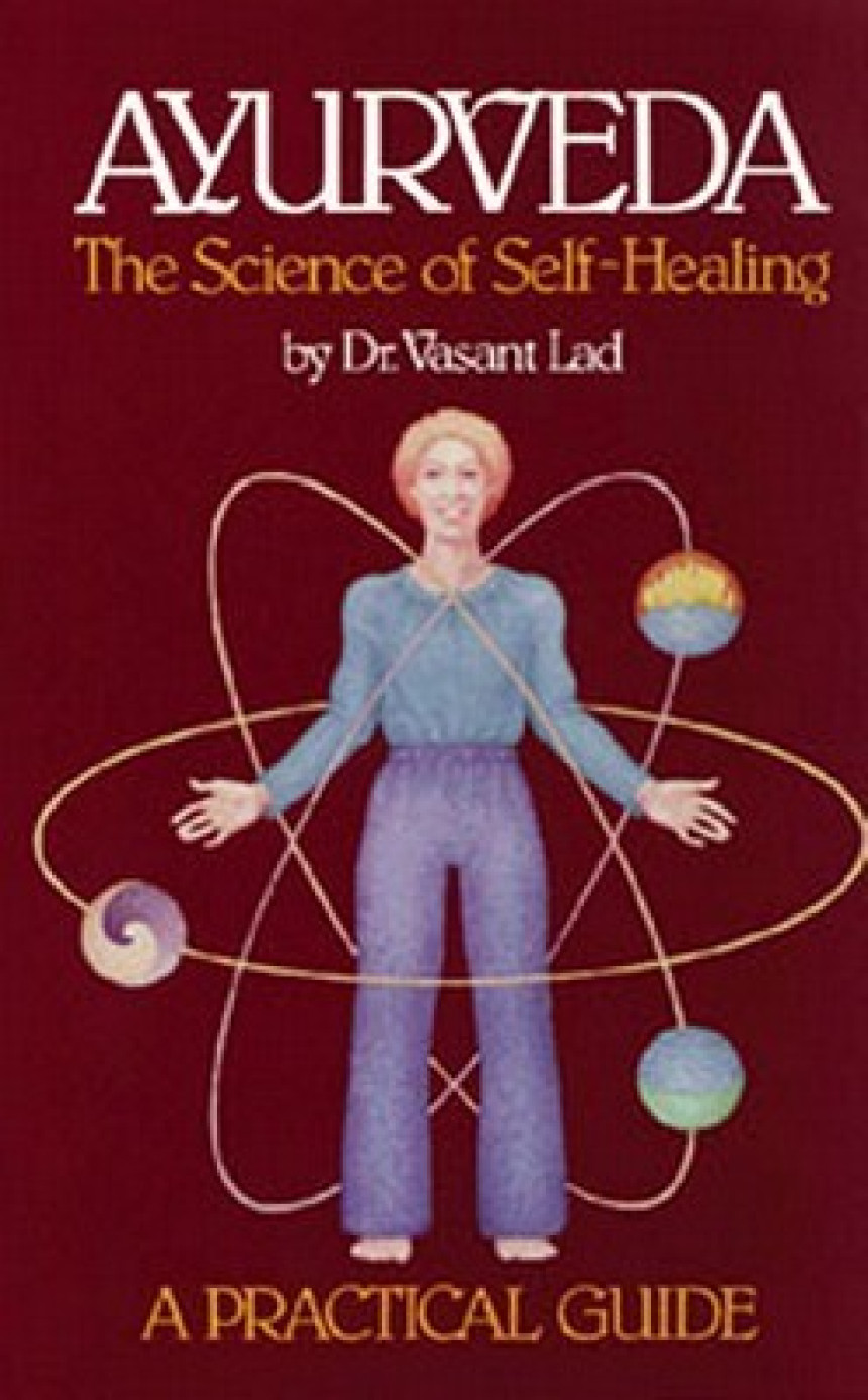 Free Download Ayurveda: The Science of Self Healing: A Practical Guide by Vasant Dattatray Lad