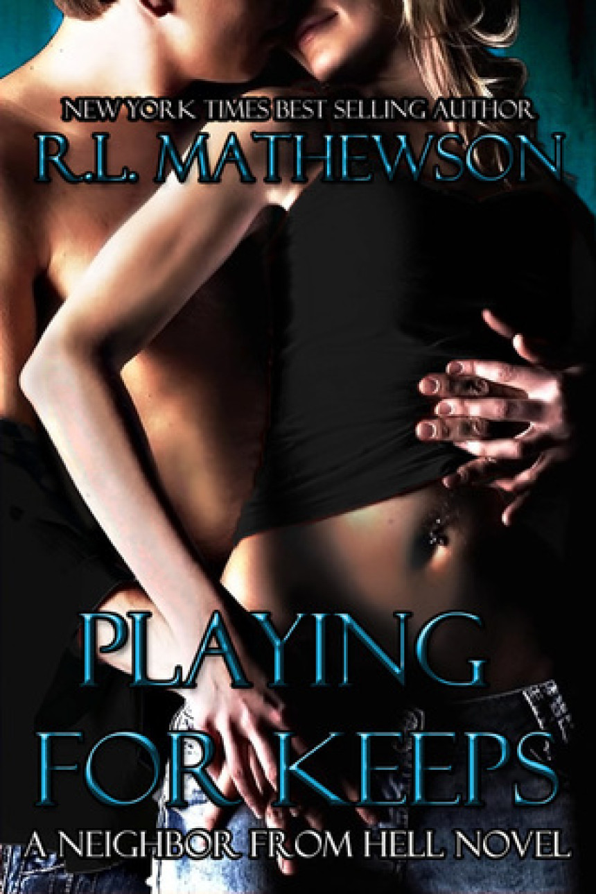 Free Download Neighbor from Hell #1 Playing for Keeps by R.L. Mathewson