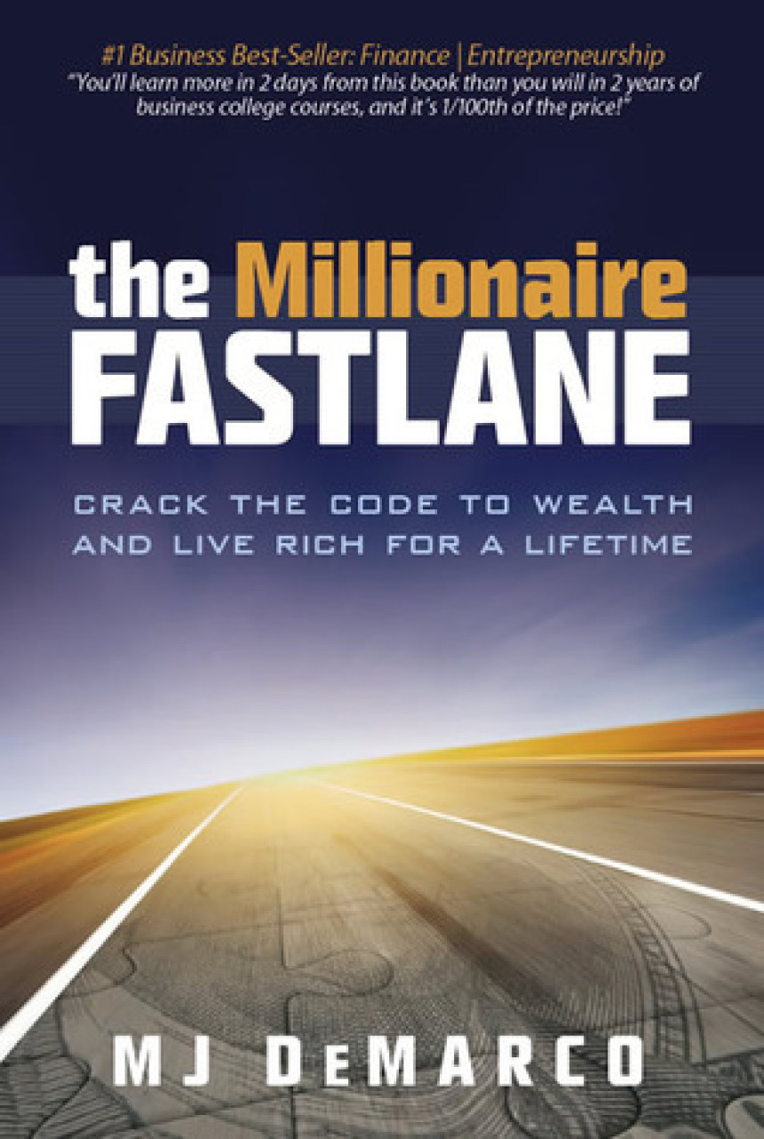 Free Download The Millionaire Fastlane: Crack the Code to Wealth and Live Rich for a Lifetime! by M.J. DeMarco