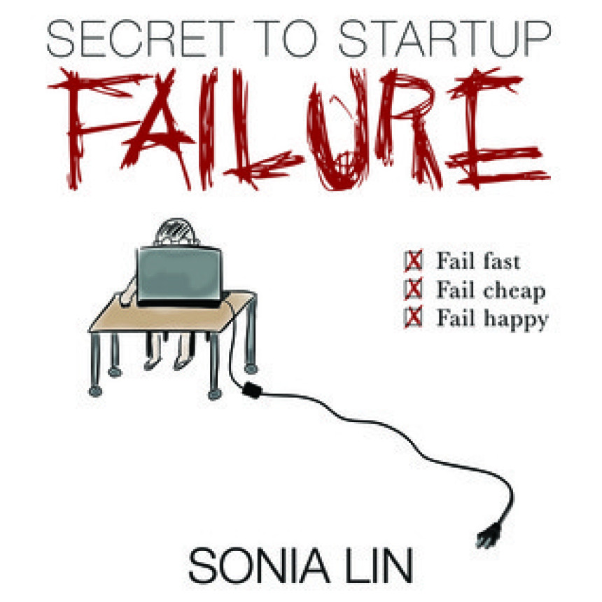 Free Download Secret to Startup Failure: Fail Fast. Fail Cheap. Fail Happy. by Sonia Lin