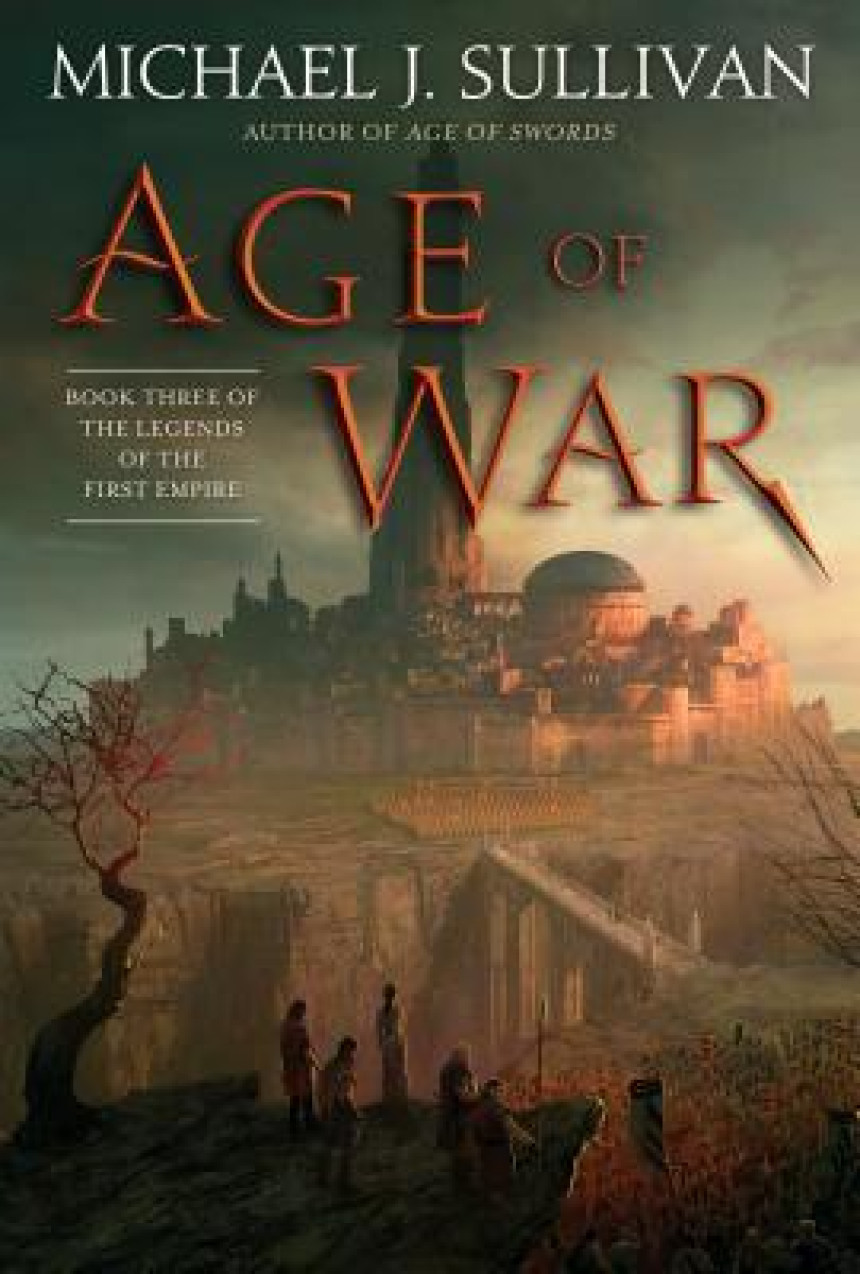 Free Download The Legends of the First Empire #3 Age of War by Michael J. Sullivan