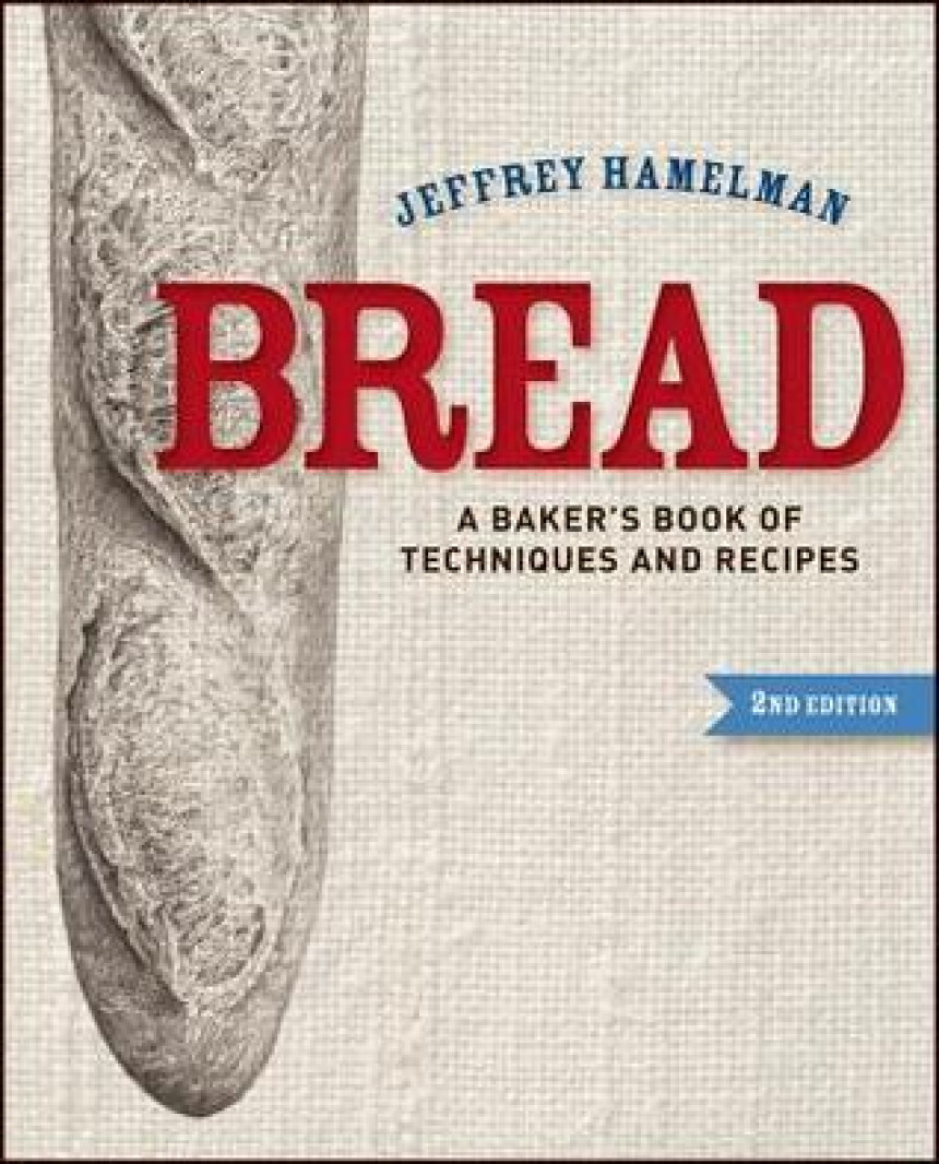 Free Download Bread: A Baker's Book of Techniques and Recipes by Jeffrey Hamelman