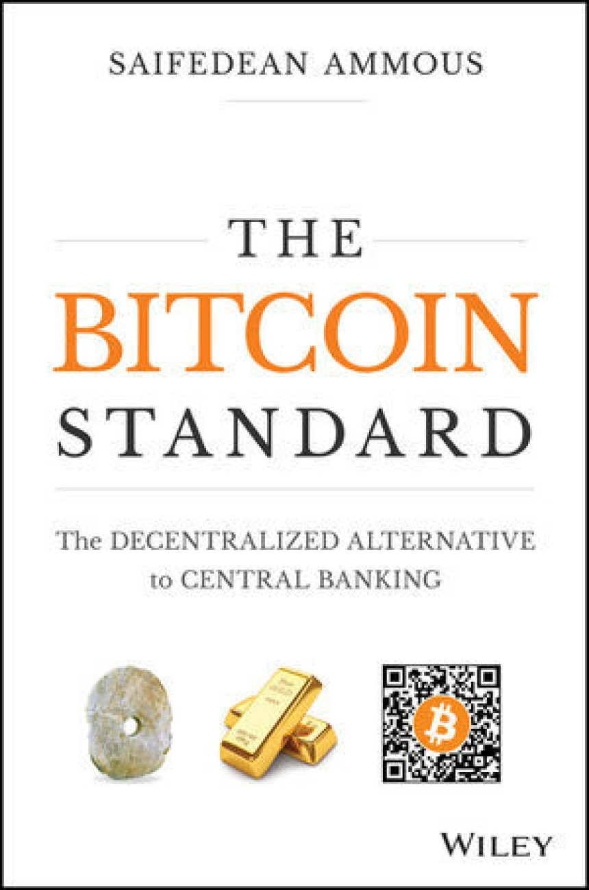 Free Download The Bitcoin Standard: The Decentralized Alternative to Central Banking by Saifedean Ammous