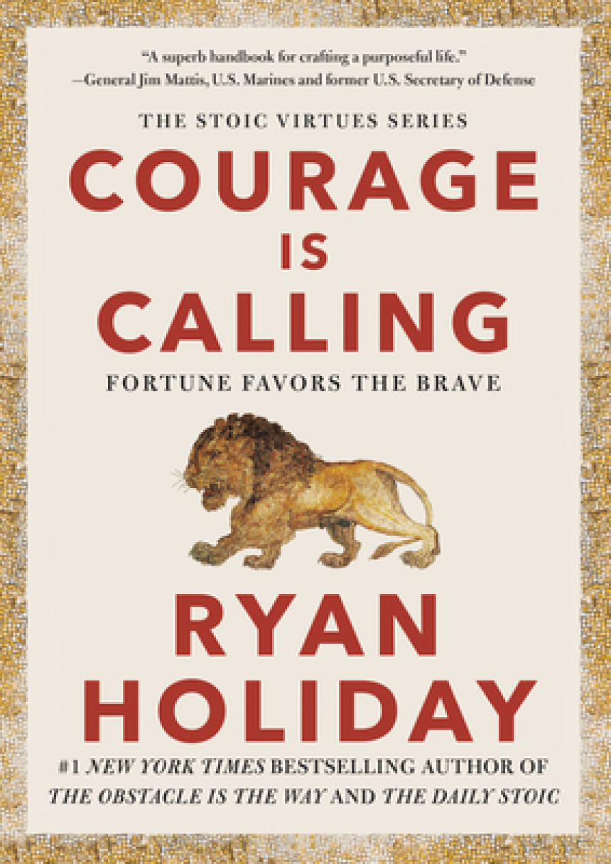 Free Download Stoic Virtue Series Courage Is Calling: Fortune Favors the Brave by Ryan Holiday