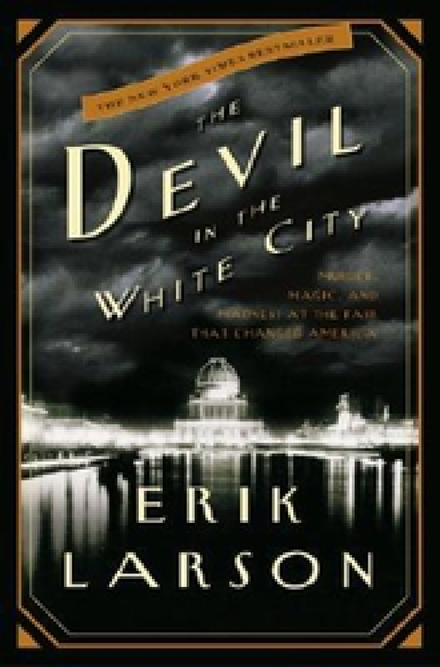 Free Download The Devil in the White City: Murder, Magic, and Madness at the Fair That Changed America by Erik Larson