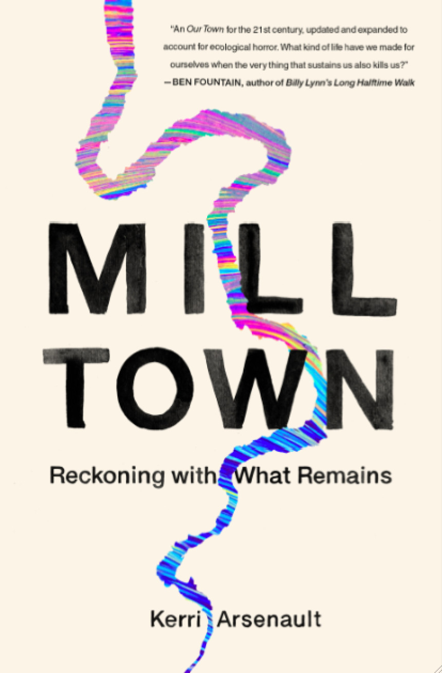 Free Download Mill Town: Reckoning with What Remains by Kerri Arsenault