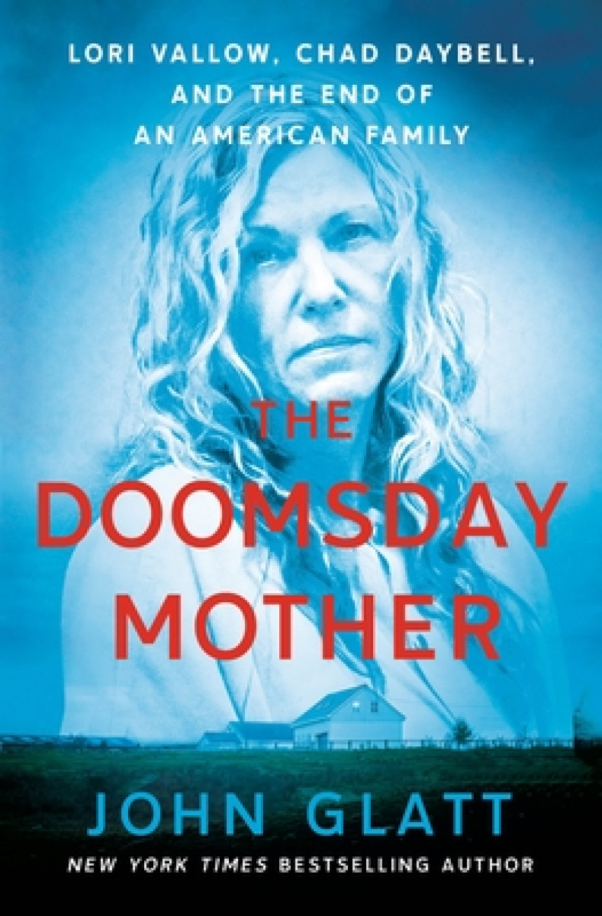 Free Download The Doomsday Mother: Lori Vallow, Chad Daybell, and the End of an American Family by John Glatt