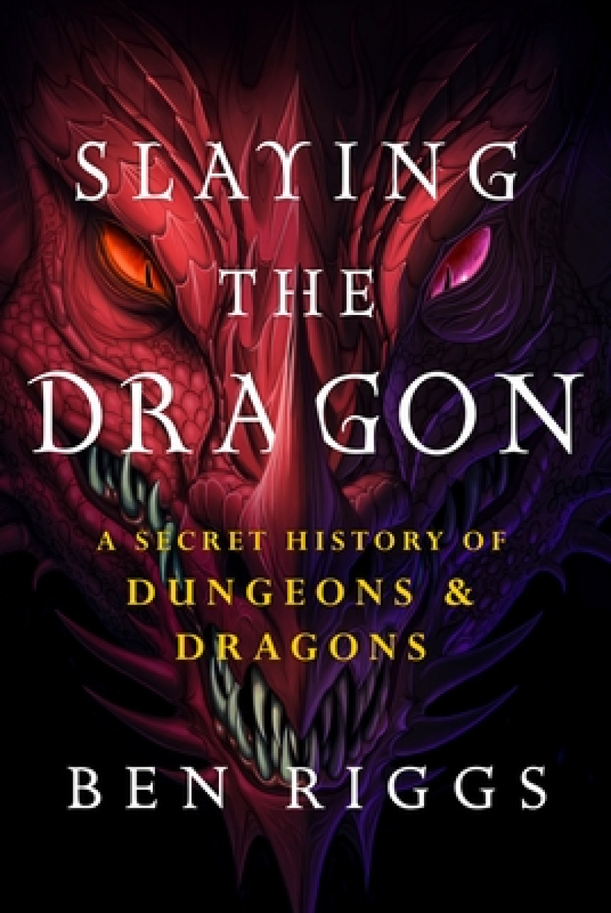 Free Download Slaying the Dragon: A Secret History of Dungeons & Dragons by Ben Riggs