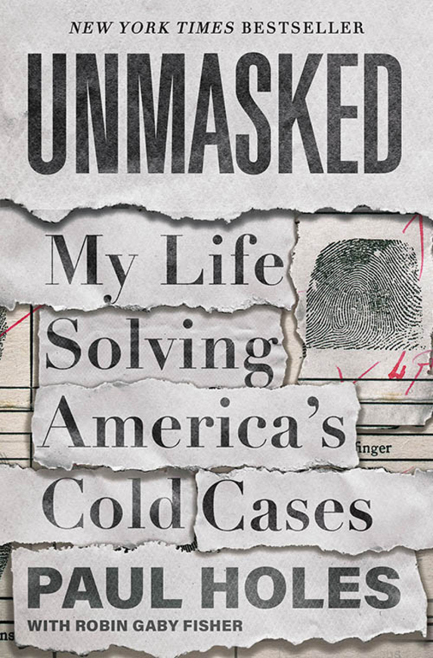 Free Download Unmasked: My Life Solving America's Cold Cases by Paul Holes ,  Robin Gaby Fisher