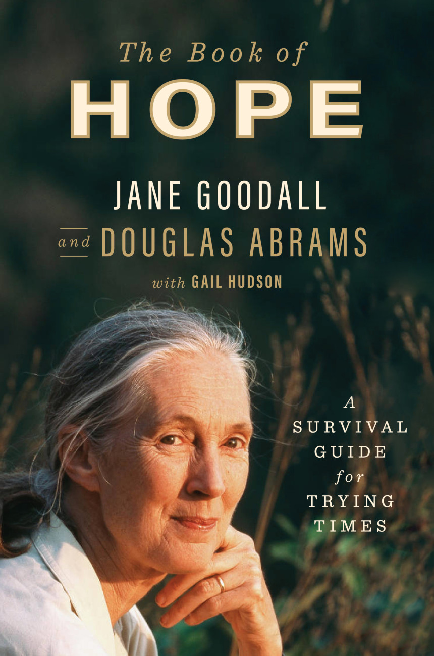 Free Download The Book of Hope: A Survival Guide for Trying Times by Jane Goodall ,  Douglas Abrams ,  Gail Hudson