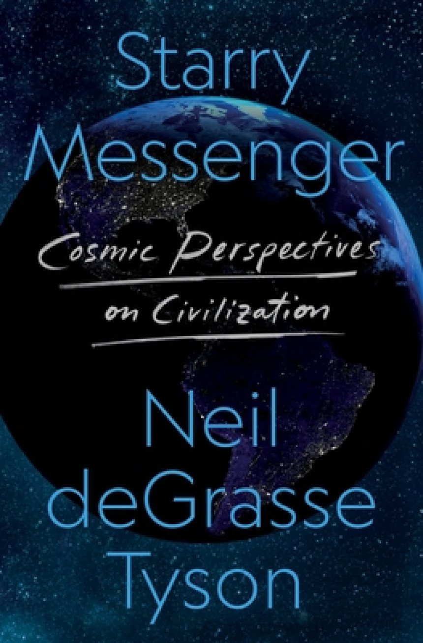 Free Download Starry Messenger: Cosmic Perspectives on Civilization by Neil deGrasse Tyson