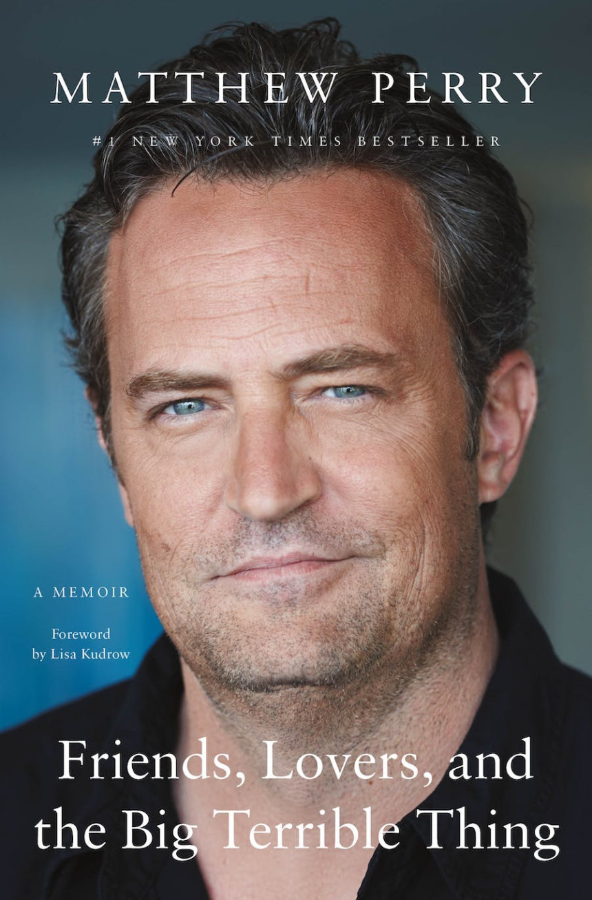 Free Download Friends, Lovers, and the Big Terrible Thing by Matthew Perry ,  Lisa Kudrow  (Foreword)