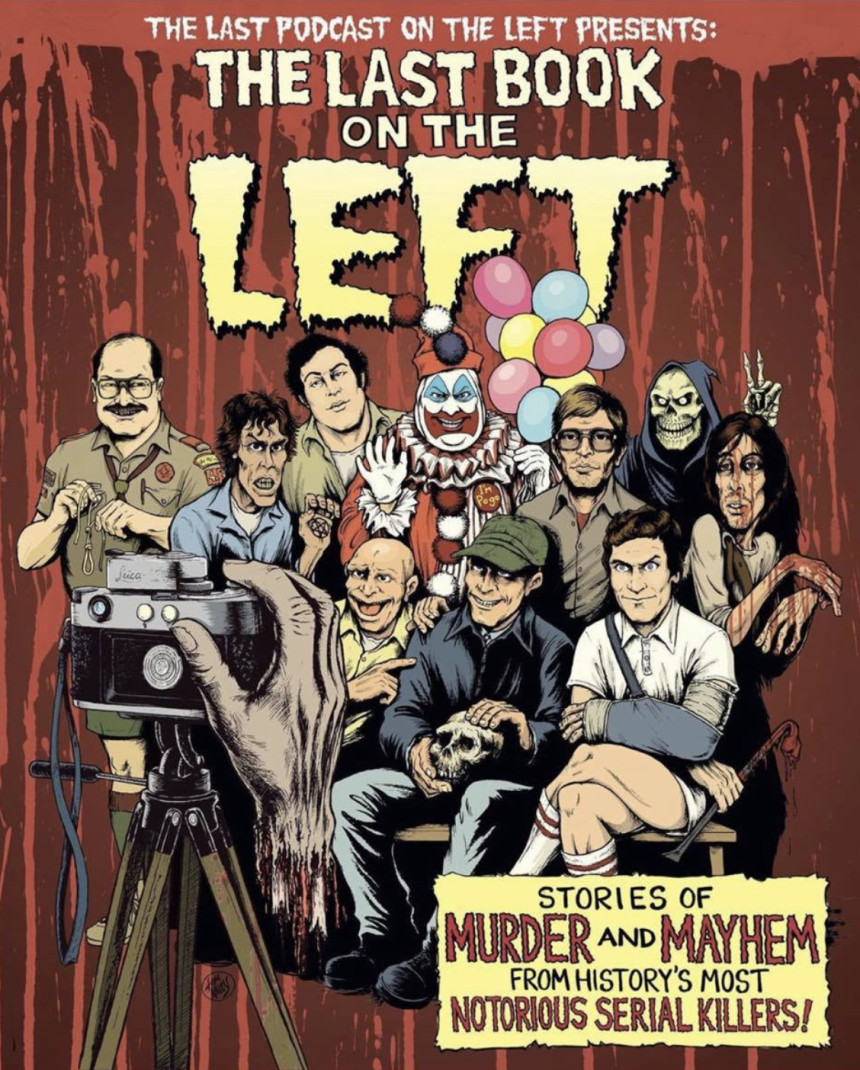 Free Download The Last Book On The Left: Stories of Murder and Mayhem from History's Most Notorious Serial Killers by Ben Kissel ,  Marcus Parks ,  Henry Zebrowski