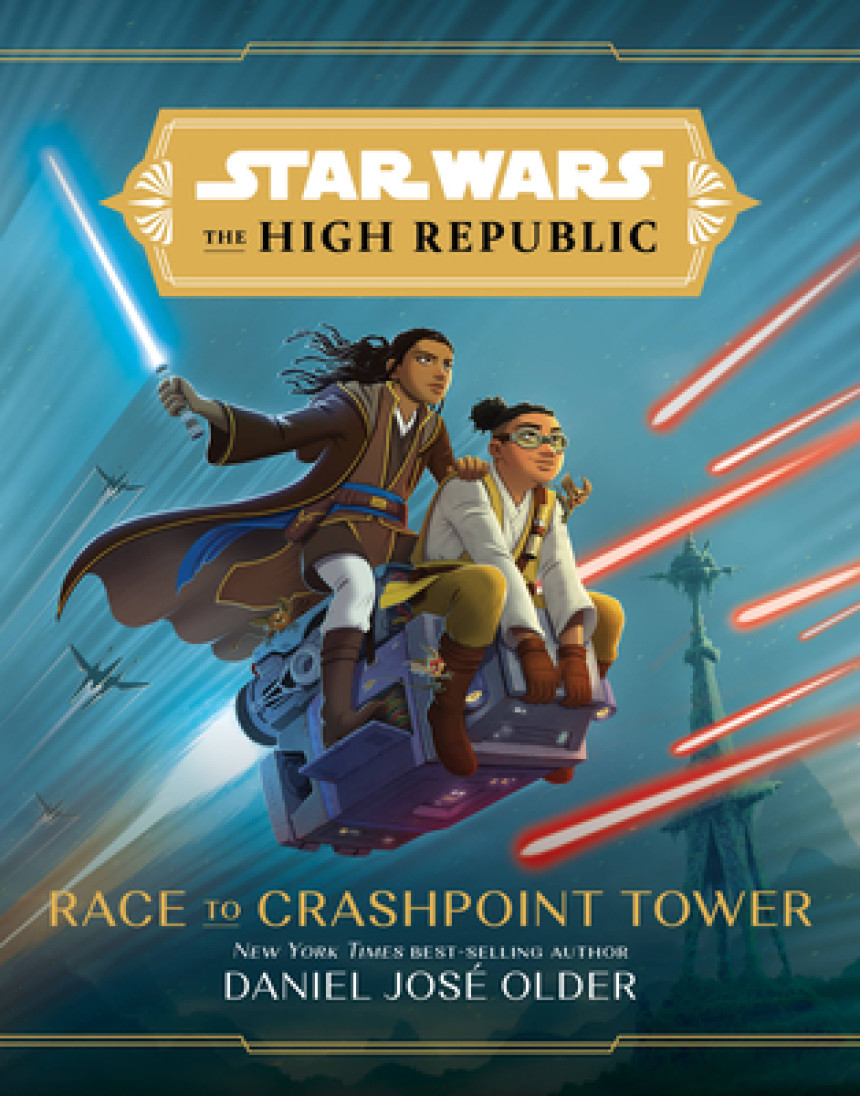 Free Download Star Wars: The High Republic Race to Crashpoint Tower by Daniel José Older ,  Pétur Antonsson  (Illustrator)