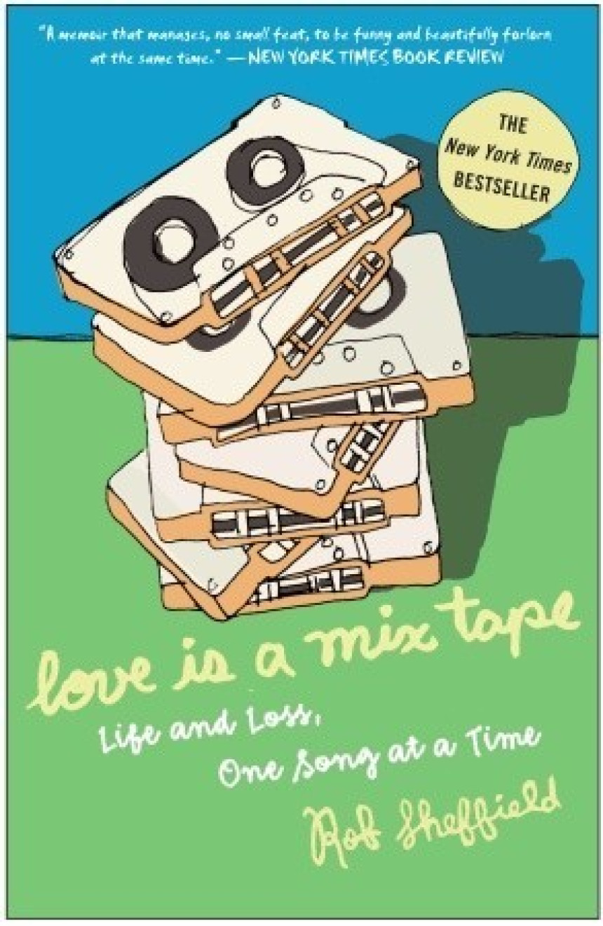 Free Download Love Is a Mix Tape: Life and Loss, One Song at a Time by Rob Sheffield