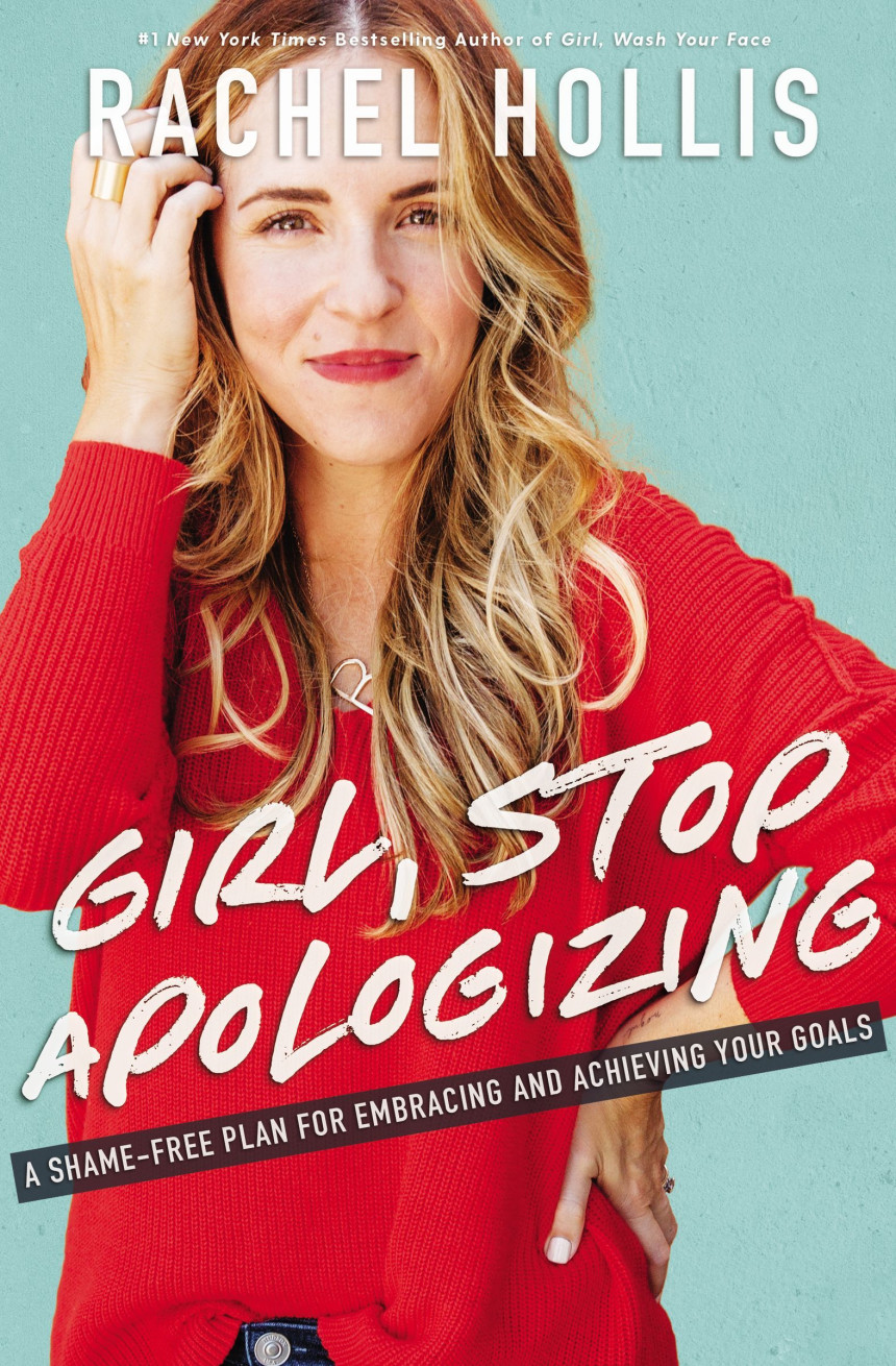 Free Download Girl, Stop Apologizing: A Shame-Free Plan for Embracing and Achieving Your Goals by Rachel Hollis