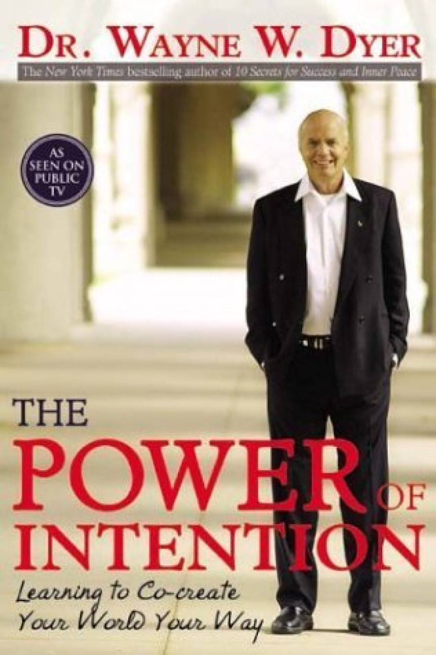 Free Download The Power of Intention: Learning to Co-Create Your World Your Way by Wayne W. Dyer