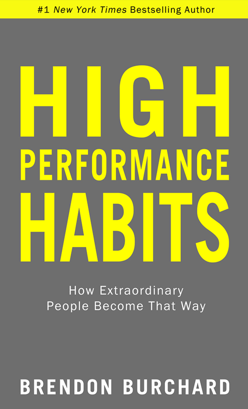 Free Download High Performance Habits: How Extraordinary People Become That Way by Brendon Burchard