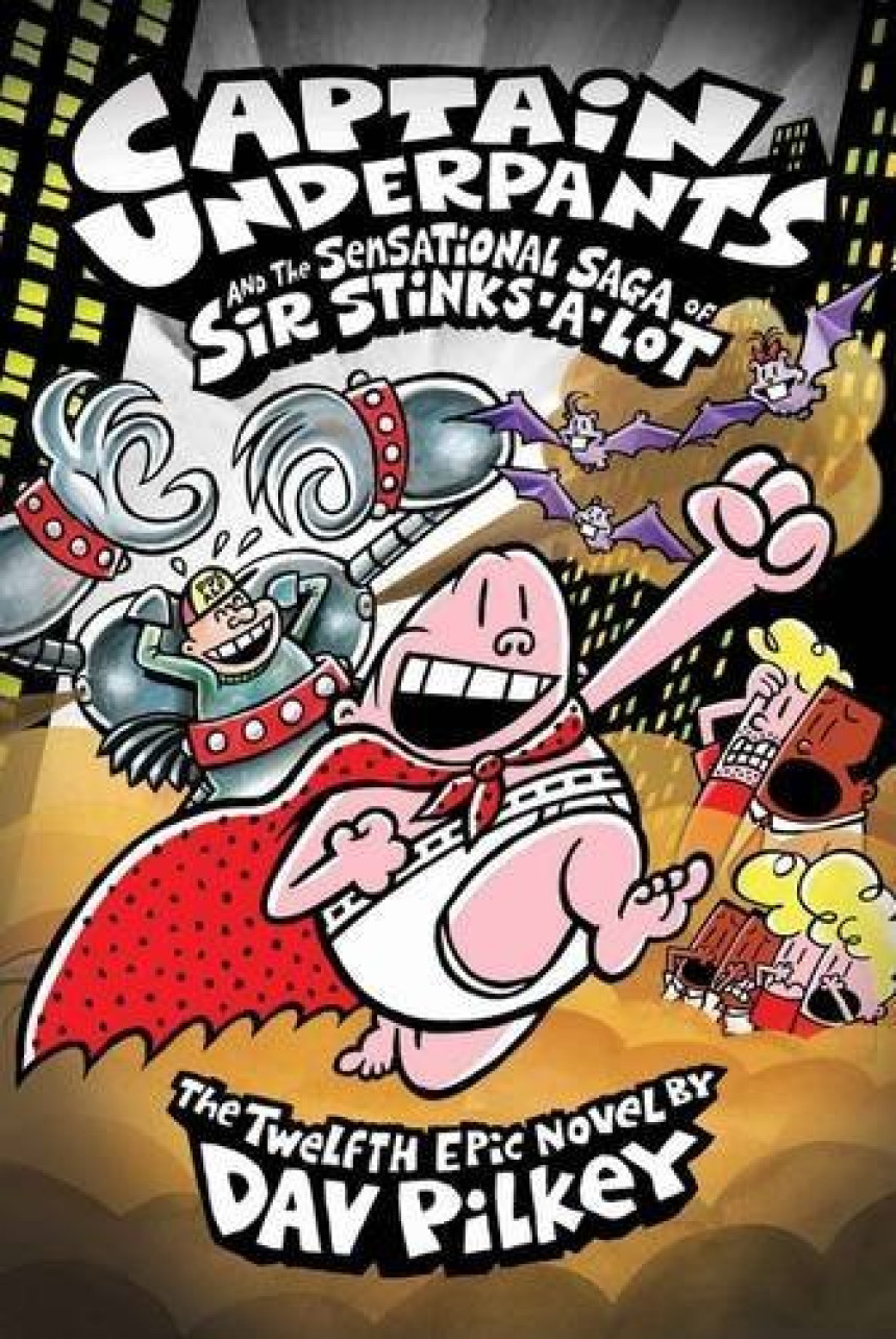 Free Download Captain Underpants #12 Captain Underpants and the Sensational Saga of Sir Stinks-A-Lot by Dav Pilkey