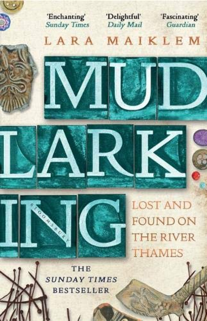 Free Download Mudlarking: Lost and Found on the River Thames by Lara Maiklem