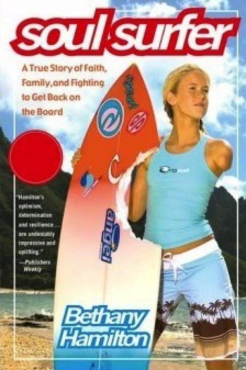 Free Download Soul Surfer: A True Story of Faith, Family, and Fighting to Get Back on the Board by Bethany Hamilton