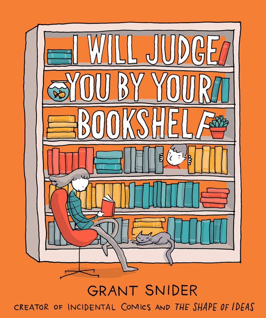 Free Download I Will Judge You by Your Bookshelf by Grant Snider