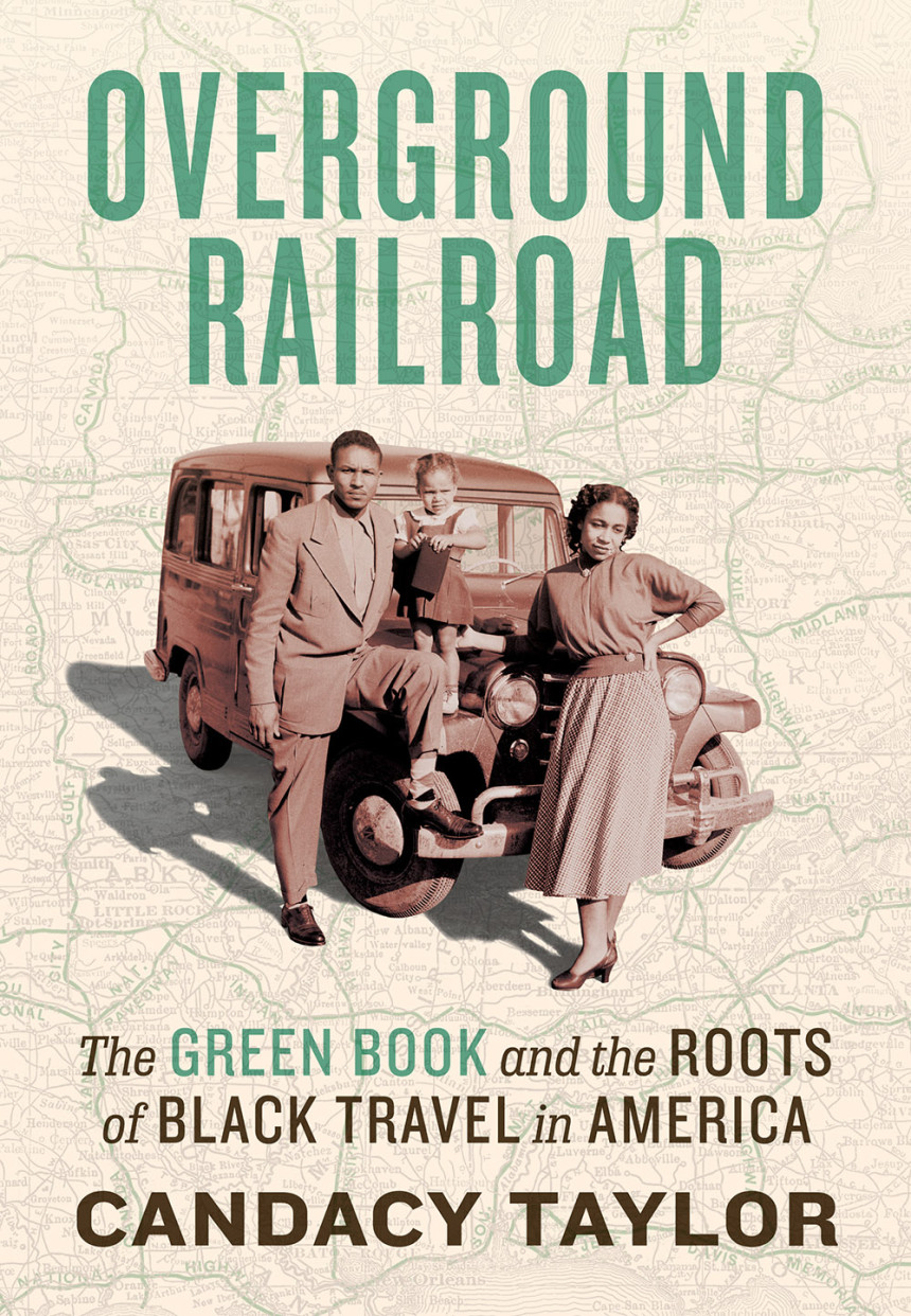 Free Download Overground Railroad: The Green Book and the Roots of Black Travel in America by Candacy A. Taylor