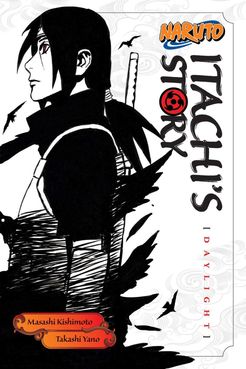 Free Download NARUTO -ナルト- 真伝 [Naruto Shinden] #1 Naruto: Itachi's Story, Vol. 1: Daylight by Masashi Kishimoto  (Creator) ,  Takashi Yano