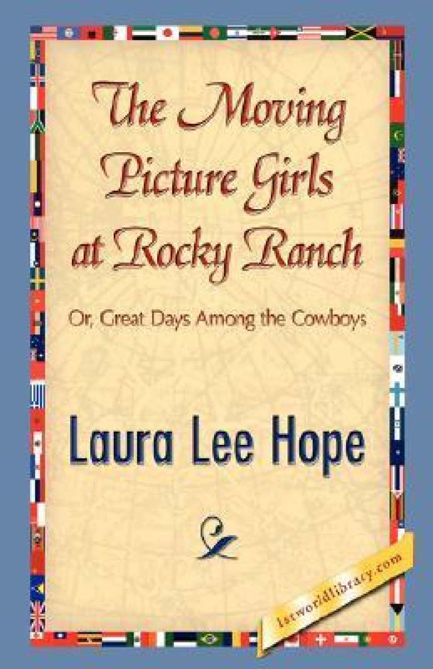 Free Download The Moving Picture Girls #5 The Moving Picture Girls at Rocky Ranch; or, Great Days Among the Cowboys by Laura Lee Hope