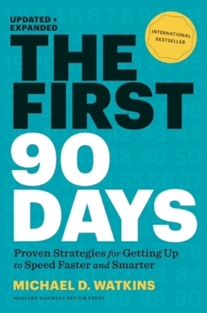 Free Download The First 90 Days: Critical Success Strategies for New Leaders at All Levels by Michael D. Watkins