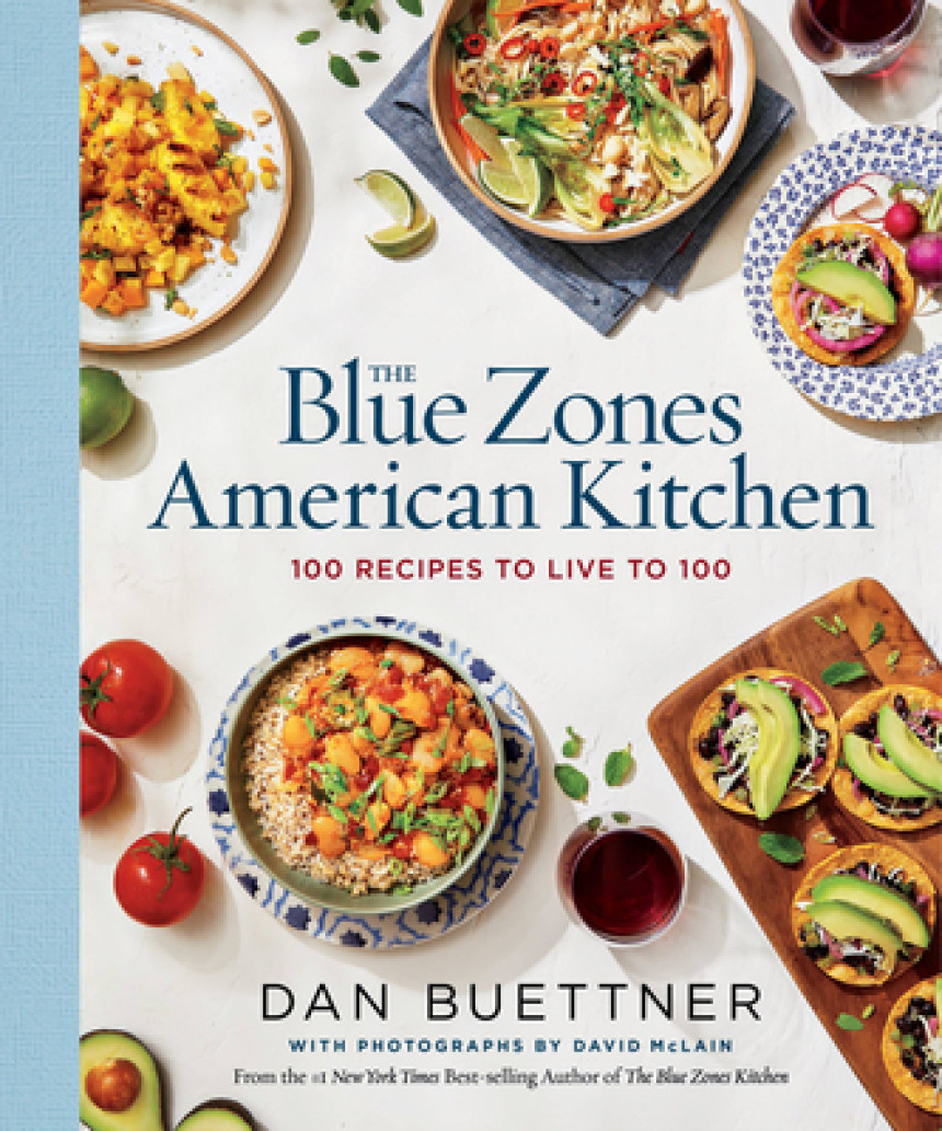 Free Download The Blue Zones American Kitchen: 100 Recipes to Live to 100 by Dan Buettner