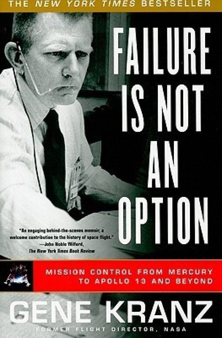 Free Download Failure Is Not an Option: Mission Control From Mercury to Apollo 13 and Beyond by Gene Kranz