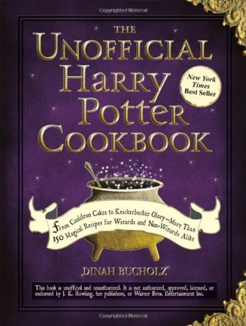 Free Download The Unofficial Harry Potter Cookbook: From Cauldron Cakes to Knickerbocker Glory--More Than 150 Magical Recipes for Wizards and Non-Wizards Alike by Dinah Bucholz