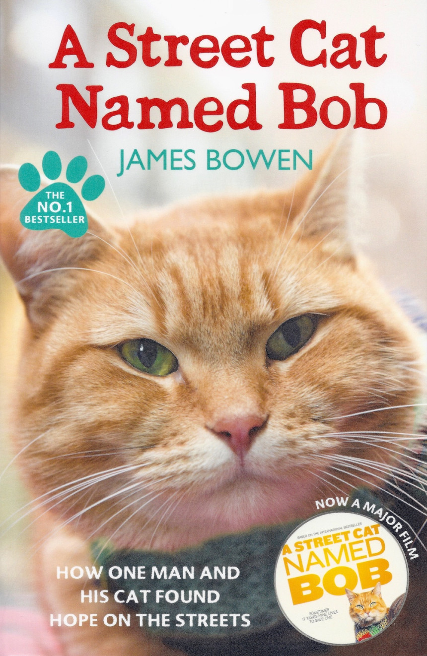 Free Download Bob The Cat #1 A Street Cat Named Bob: How One Man and His Cat Found Hope on the Streets by James Bowen