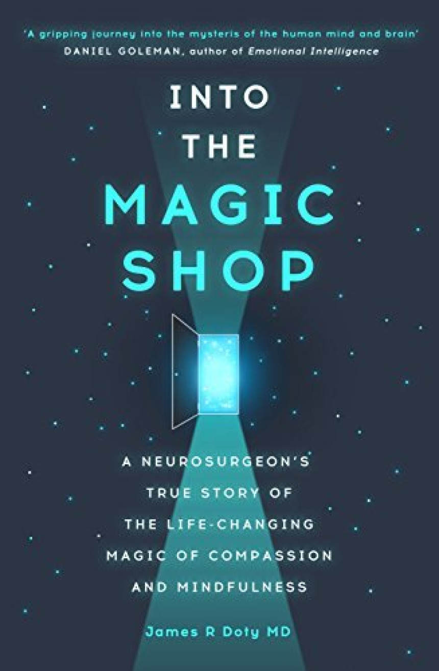 Free Download Into The Magic Shop: A Neurosurgeon's True Story of the Life-Changing Magic of Compassion and Mindfulness by James R. Doty