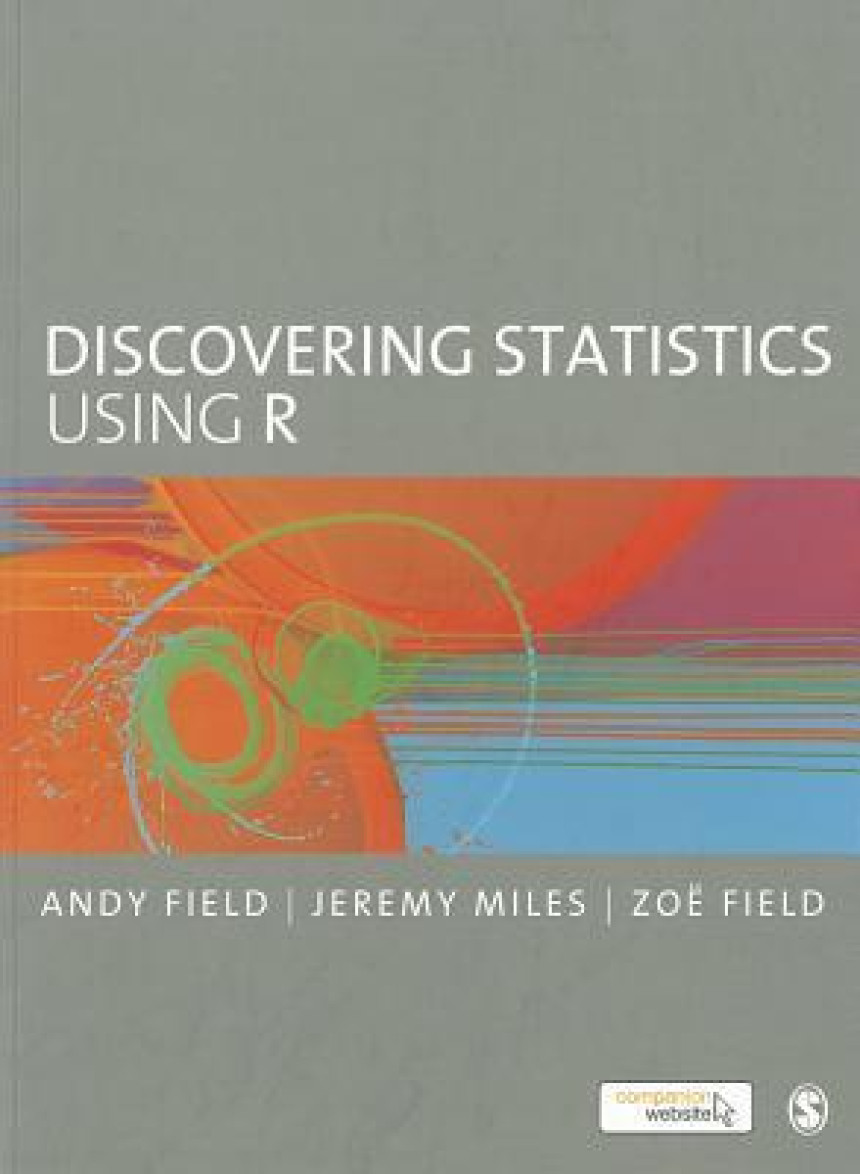 Free Download Discovering Statistics Using R by Andy Field ,  Jeremy Miles ,  Zoe Field