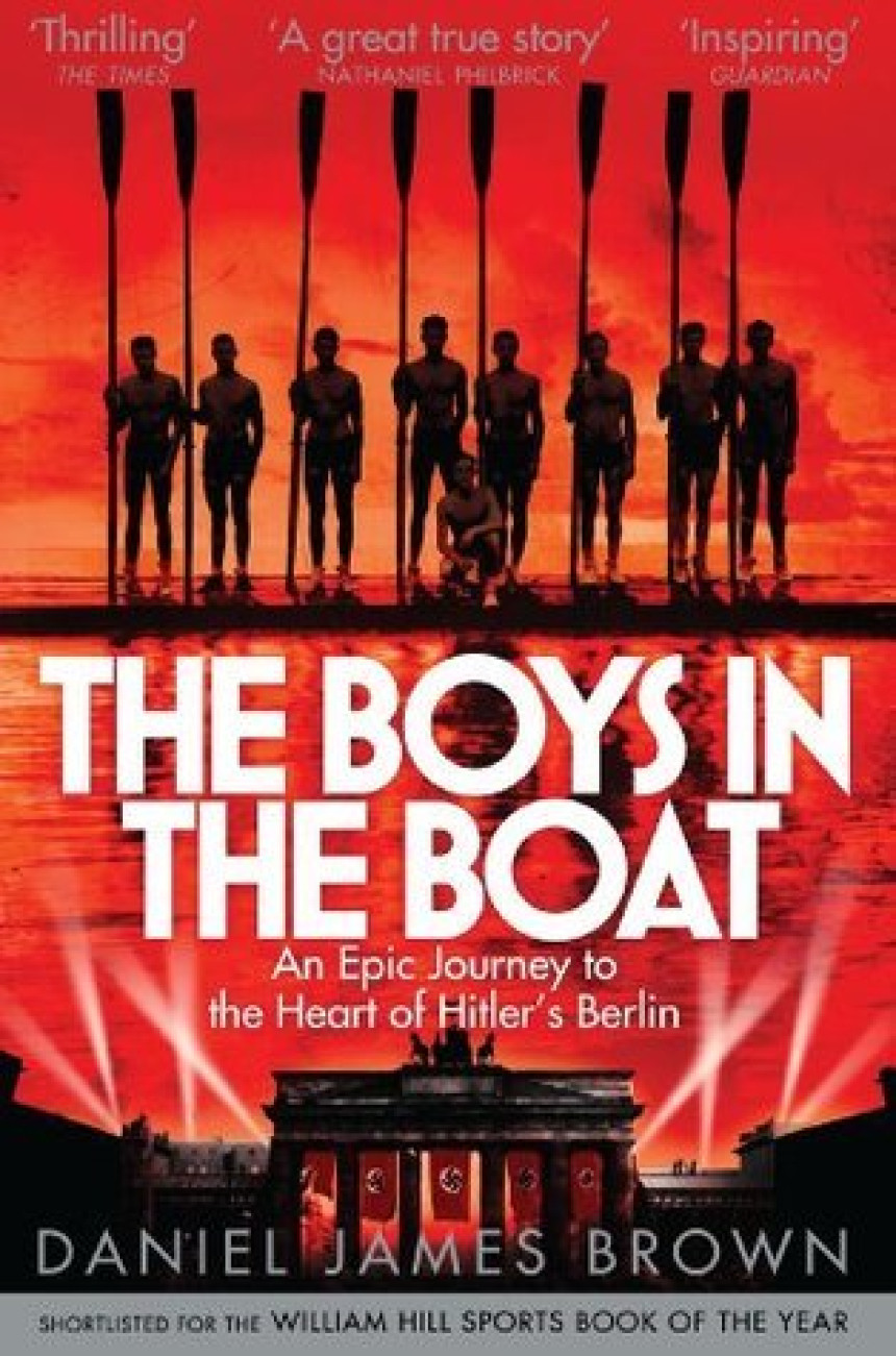 Free Download The Boys in the Boat: An Epic Journey to the Heart of Hitler's Berlin by Daniel James Brown