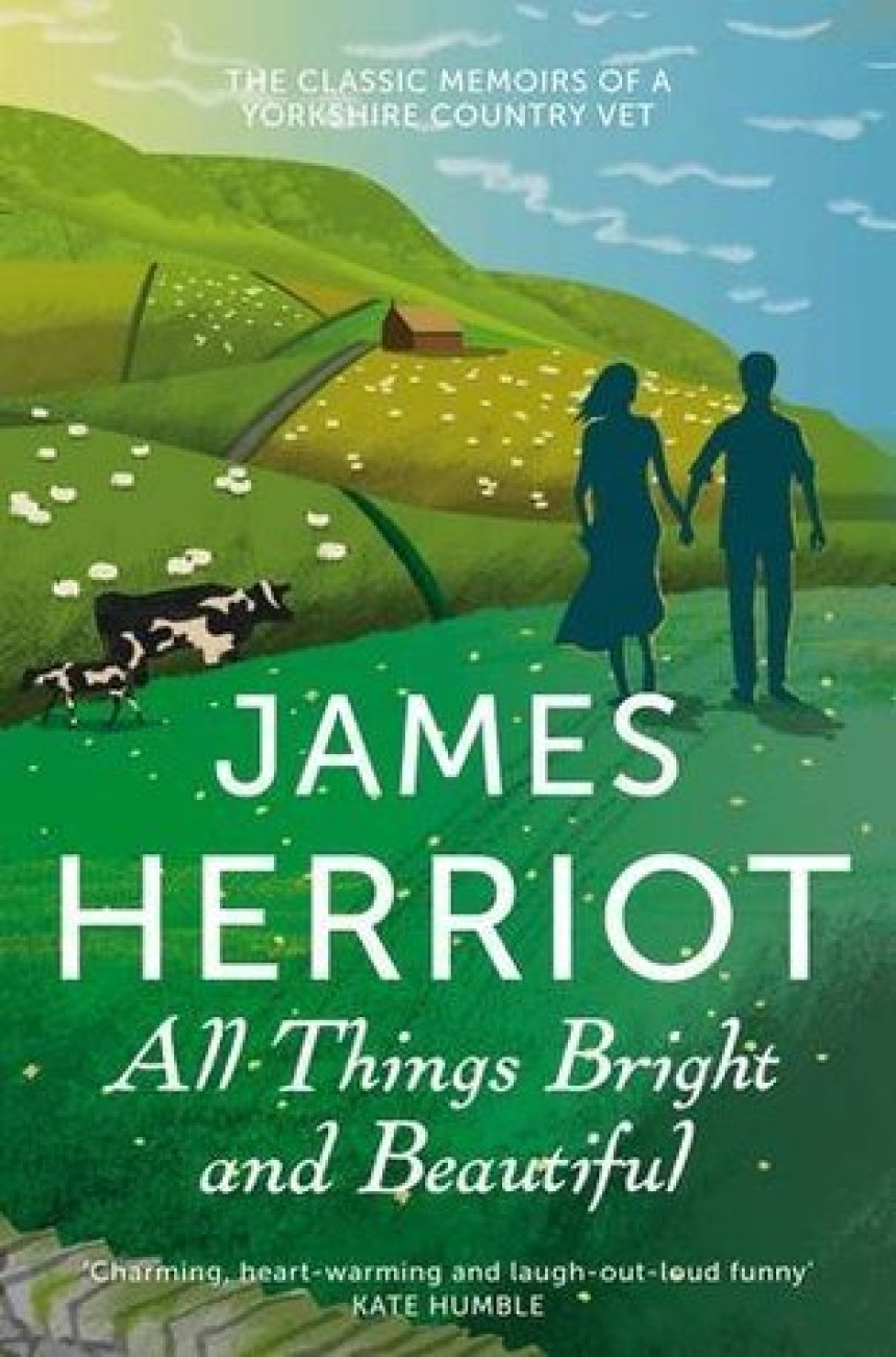 Free Download All Creatures Great and Small #3-4 All Things Bright and Beautiful: The Classic Memoirs of a Yorkshire Country Vet by James Herriot