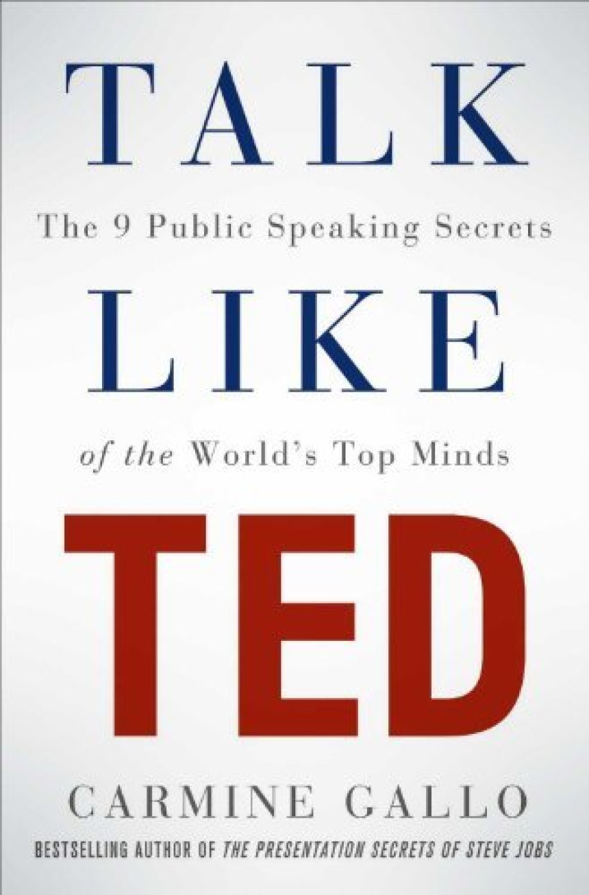 Free Download Hùng Biện Kiểu TED #3 Talk Like TED: The 9 Public Speaking Secrets of the World's Top Minds by Carmine Gallo