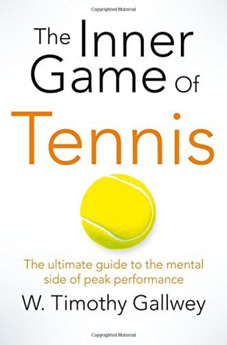 Free Download Inner Game The Inner Game of Tennis: The Ultimate Guide to the Mental Side of Peak Performance by W. Timothy Gallwey