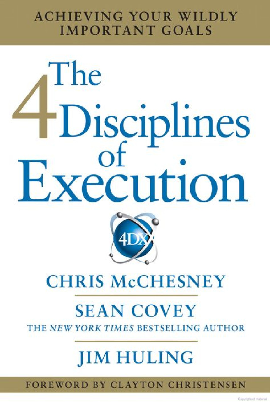 Free Download The 4 Disciplines of Execution: Achieving Your Wildly Important Goals by Chris McChesney ,  Sean Covey ,  Jim Huling