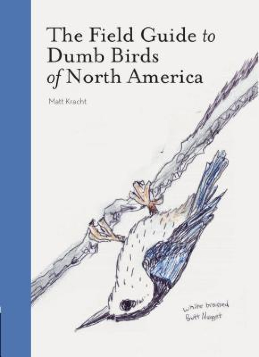 Free Download The Field Guide to Dumb Birds #1 The Field Guide to Dumb Birds of North America by Matt Kracht