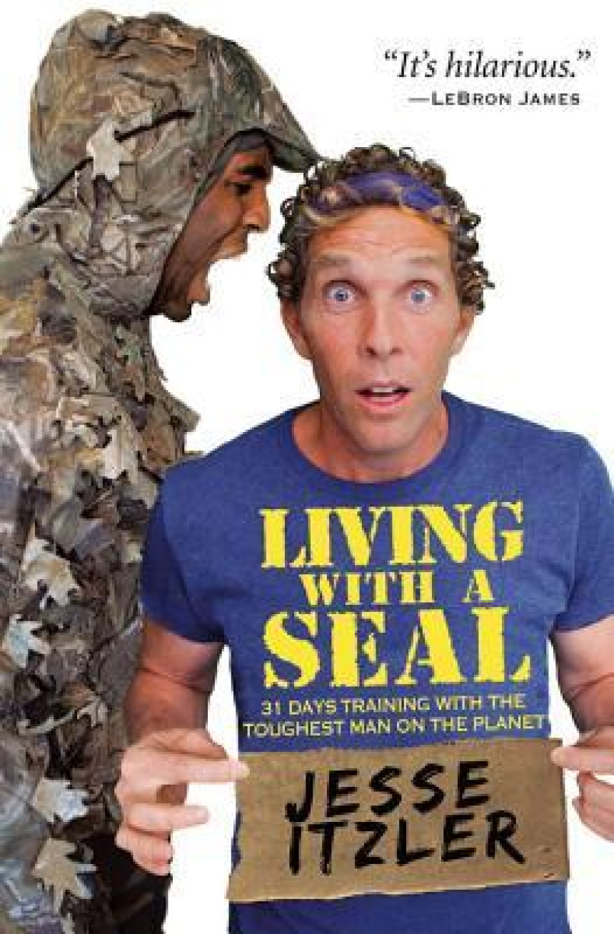 Free Download Living with a SEAL: 31 Days Training with the Toughest Man on the Planet by Jesse Itzler