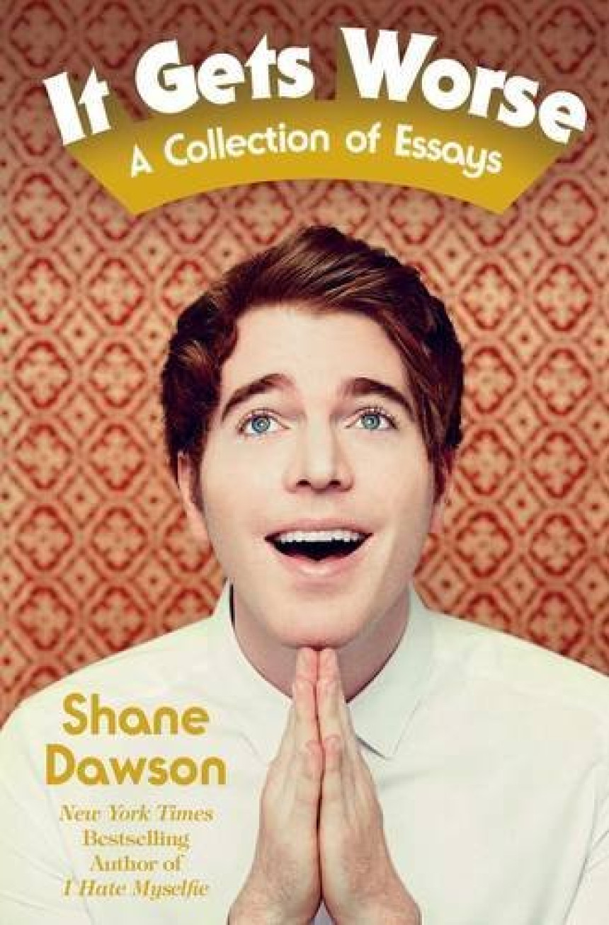 Free Download It Gets Worse: A Collection of Essays by Shane Dawson