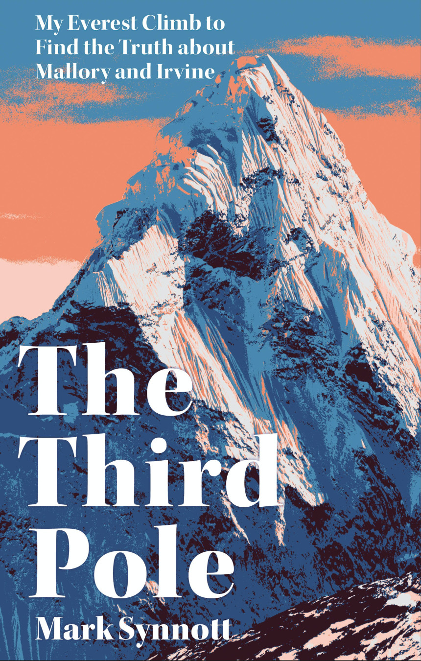 Free Download The Third Pole: My Everest climb to find the truth about Mallory and Irvine by Mark Synnott