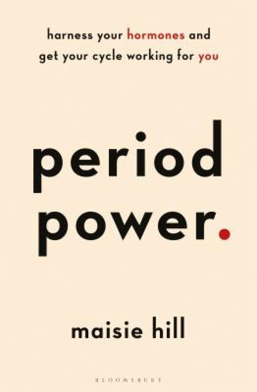 Free Download Period Power: Harness Your Hormones and Get Your Cycle Working For You by Maisie Hill